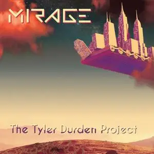 Mirage - The Tyler Durden Project (2021)