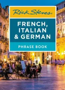 Rick Steves French, Italian & German Phrase Book (Rick Steves Travel Guide), 7th Edition