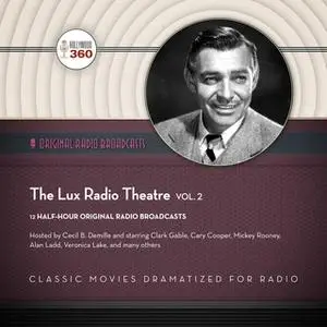 «The Lux Radio Theatre, Vol. 2» by Hollywood 360