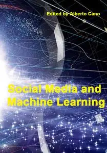 "Social Media and Machine Learning" ed. by Alberto Cano