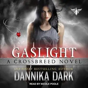 «Gaslight» by Dannika Dark