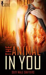 «The Animal in You» by Bailey Bradford, Carol Lynne, Jan Irving