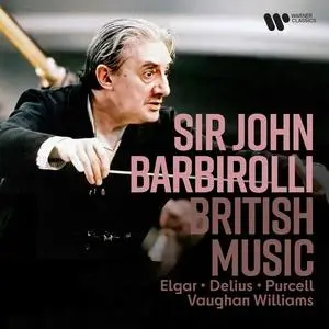 Sir John Barbirolli - British Music. Elgar, Vaughan Williams, Delius, Purcell (2024)