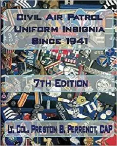 Civil Air Patrol Uniforms and Insignia Since 1941, 7th Edition
