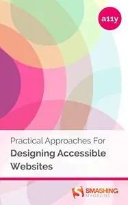 Practical Approaches For Designing Accessible Websites