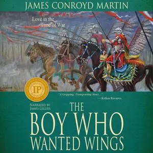 «The Boy Who Wanted Wings» by James Conroyd Martin