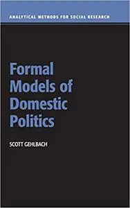 Formal Models of Domestic Politics