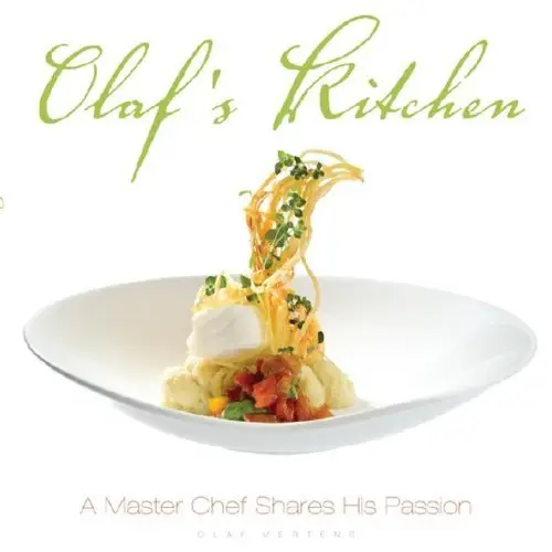 Olaf's Kitchen: A Master Chef Shares His Passion