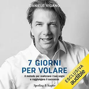 «7 giorni per volare» by Daniele Viganò