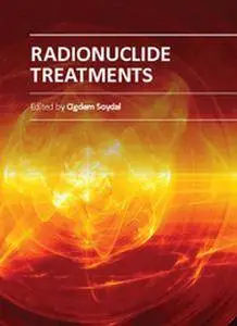 "Radionuclide Treatments" ed. by Cigdem Soydal
