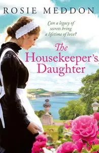 «The Housekeeper's Daughter» by Rosie Meddon