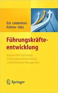 Führungskräfteentwicklung: Angewandte Psychologie für Managemententwicklung und Performance-Management (Repost)