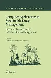 Computer Applications in Sustainable Forest Management Including Perspectives on Collaboration and I