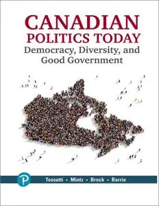 Canadian Politics Today: Democracy, Diversity and Good Government