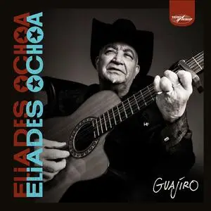Eliades Ochoa - Guajiro (2023) [Official Digital Download 24/48]