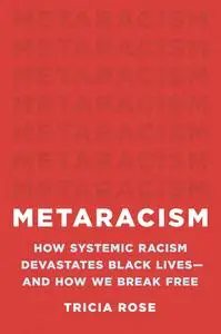 Metaracism: How Systemic Racism Devastates Black Lives—and How We Break Free