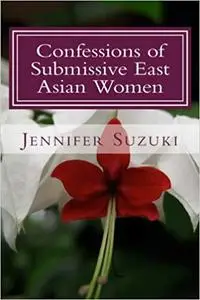 Confessions of Submissive East Asian Women