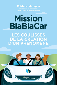 Mission BlaBlaCar - Frédéric Mazzella, Laure Claire Reillier, Benoit Reillier