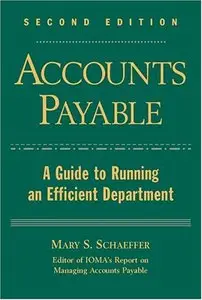 Accounts Payable: A Guide to Running an Efficient Department, 2 edition (repost)