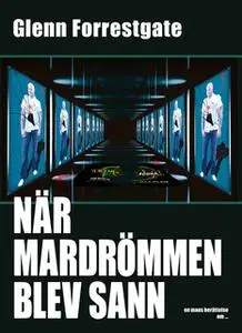 «När mardrömmen blev sann» by Glenn Forrestgate
