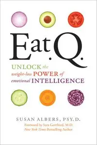 Eat Q: Unlock the Weight-Loss Power of Emotional Intelligence (repost)