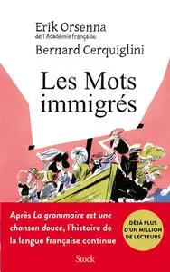 Erik Orsenna, Bernard Cerquiglini, "Les mots immigrés"