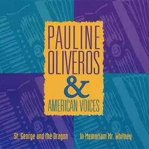 Pauline Oliveros & American Voices - St. George And The Dragon/In Memoriam, Mr. Whitney (1994) {Mode} **[RE-UP]**