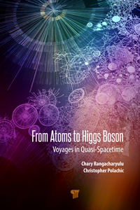 From Atoms to Higgs Boson : Voyages in Quasi-Spacetime