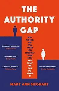 The Authority Gap: Why women are still taken less seriously than men, and what we can do about it