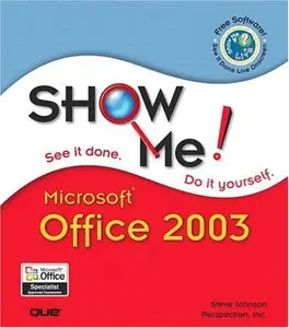 Show Me Microsoft Office 2003 by  Steve Johnson, Perspection Inc.