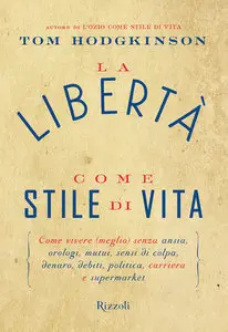 Tom Hodgkinson - La liberta come stile di vita