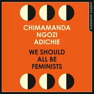 «We Should All Be Feminists» by Chimamanda Ngozi Adichie