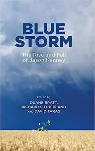 Blue Storm: The Rise and Fall of Jason Kenney
