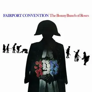 Fairport Convention - The Bonny Bunch Of Roses (1977) [Reissue 2007]