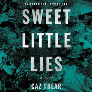 «Sweet Little Lies» by Caz Frear