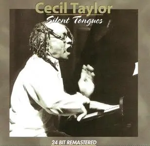 Cecil Taylor - Silent Tongues (1974) {Black Lion CD 877633-2 rel 2000, remastered}