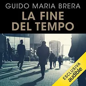 «La fine del tempo» by Guido Maria Brera