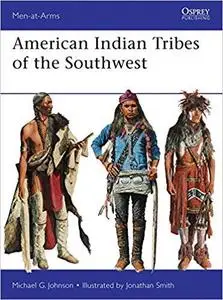 American Indian Tribes of the Southwest (Men-at-Arms)