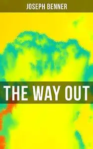 «The Way Out» by Joseph Benner