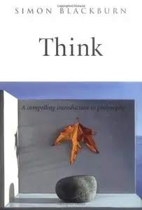 Think: A Compelling Introduction to Philosophy