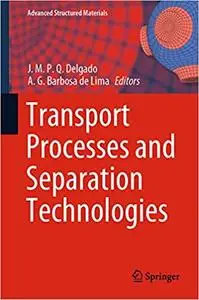 Transport Processes and Separation Technologies (Advanced Structured Materials