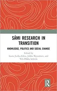 Sámi Research in Transition: Knowledge, Politics and Social Change