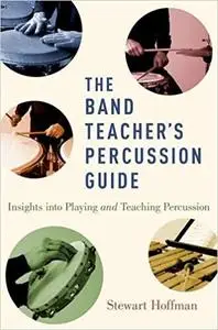 The Band Teacher's Percussion Guide (Repost)