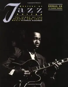 Masters of Jazz Guitar: The Story of the Players and Their Music (Repost)