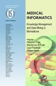 Medical Informatics: Knowledge Management and Data Mining in Biomedicine by Hsinchun Chen