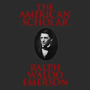 «The American Scholar» by Ralph Waldo Emerson