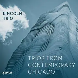 Lincoln Trio - Trios from Contemporary Chicago (2022)