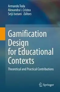 Gamification Design for Educational Contexts: Theoretical and Practical Contributions