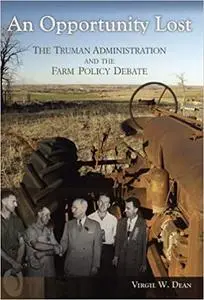 An Opportunity Lost: The Truman Administration and the Farm Policy Debate