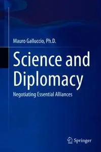 Science and Diplomacy: Negotiating Essential Alliances